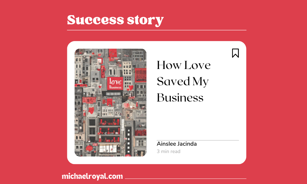 Entrepreneurship Success Story: How Love Saved My Business